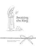 Awaiting the King: An Advent Family Devotional