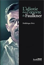 L' idiotie dans l'oeuvre de Faulkner