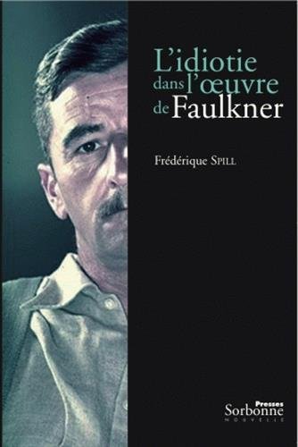 L' idiotie dans l'oeuvre de Faulkner