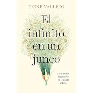 El Infinito En Un Junco / Papyrus: The Invention of Books in the Ancient World: La invención de los libros en el mundo…