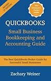 QuickBooks Small Business Bookkeeping and Accounting Guide, Second Edition: The Best QuickBooks Pock