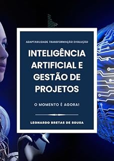Livro Inteligência Artificial e Gestão de Projetos: O Momento é Agora!