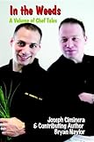 In the Weeds: A Volume of Chef Tales by 