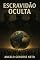 Livro Escravidão Oculta