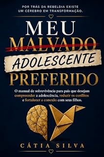 Livro Meu Adolescente Preferido : O manual de sobrevivência para pais, que desejam compreender a adolescência , reduzir conflitos e fortalecer a conexão com os filhos.