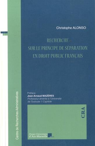 Recherche sur le principe de séparation en droit public français