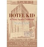 Front cover for the book Hotel Kid: A Times Square Childhood by Stephen Lewis