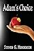 Adam's Choice by Steven G Henderson, Charles and Ginny Carr