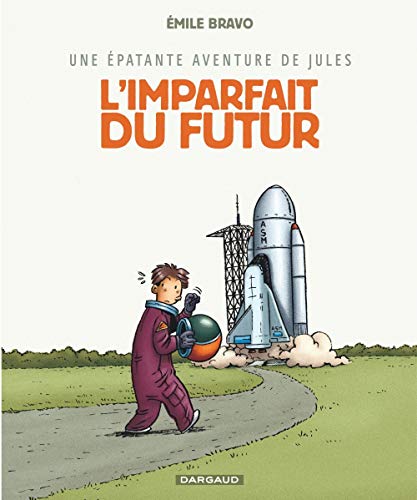 Une épatante aventure de Jules, Tome 1 : L'imparfait du futur by Emile Bravo, Walter