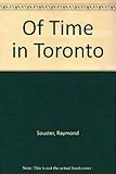 Front cover for the book Of Time & Toronto by Raymond Souster