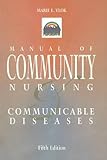 Manual of Community Nursing and Communicable Diseases : A Textbook for South African Students, Vlok, Marie E., 0702133108