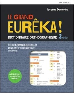 Amazon Fr Le Grand Eureka 3e Ed Dictionnaire Orthographique Demeyere Jacques Livres