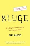 Kluge: The Haphazard Evolution of the Human Mind