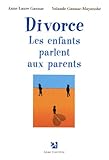 Image de DIVORCE : les enfants parlent aux parents