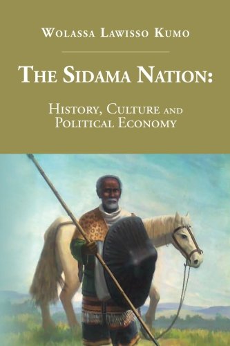 The Sidama Nation: History, Culture And Political Economy