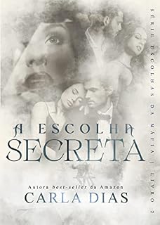 Livro A Escolha Secreta (Série Escolhas da Máfia Livro 2)