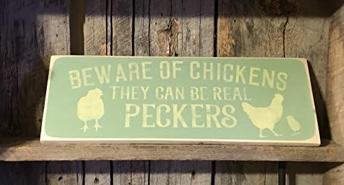 Beware Of Chickens They Can Be Real Peckers - Funny Painted Plaque