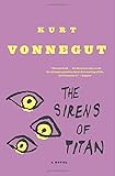 The Sirens of Titan: A Novel
