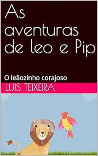 Livro As aventuras de leo e Pip: O leãozinho corajoso