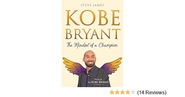 Amazon Com Kobe Bryant The Mindset Of A Champion Tribute To