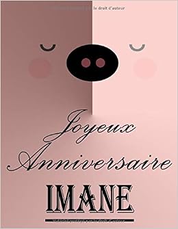 Amazon Com Joyeux Anniversaire Imane Cahier De Dessins Carnet De Croquis Personnalise Format Extra Large 550 Pages A Remplir De Croquis Unique D Anniversaire Pour Filles French Edition
