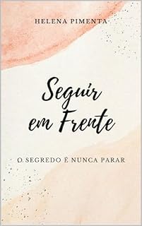 Livro Seguir em Frente: O segredo é nunca parar