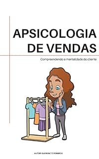 Livro PSICOLOGIA DE VENDAS: Compreendendo a mentalidade do cliente