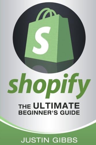 Shopify: The Ultimate Beginner's Guide