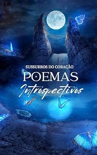 Livro Sussurros do Coração: Poemas Introspectivos