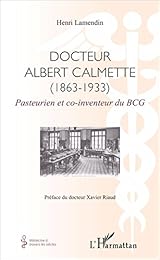 Docteur Albert Calmette, 1863-1933