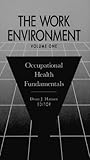 The Work Environment : Occupational Health Fundamentals, , 0873713036