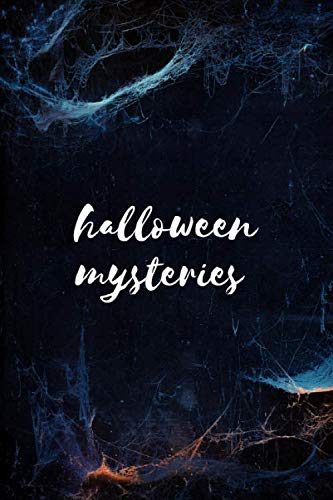 Halloween mysteries (halloween theme): lined notebook with 100 pages - journal for travel, work or school - take it anywhere (6'' x 9'')
