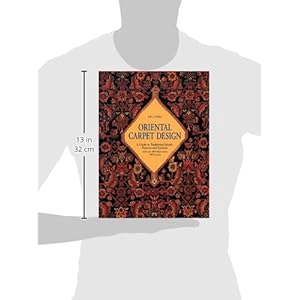 Oriental Carpet Design: A Guide to Traditional Motifs, Patterns and Symbols