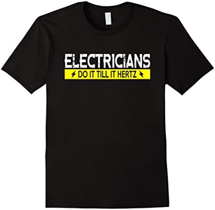 Men's Electricians Do It Till It Hertz T-Shirt 5 Colors Medium Black