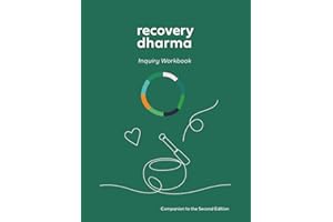 Recovery Dharma Inquiry Workbook: How to Use Buddhist Practices to Heal the Suffering of Addiction