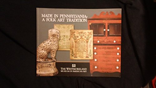 Made in Pennsylvania: a Folk Art Tradition