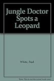Unknown Binding Jungle Doctor Spots a Leopard Book