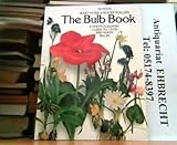 The Bulb Book: A Photographic Guide to over 800 Hardy Bulbs by 