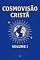 Livro Cosmovisão Cristã : Volume 1
