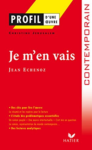 Profil - Echenoz (Jean) : Je m'en vais: Analyse littéraire de l'oeuvre (Profil d'une Oeuvre) (French Edition)