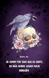 Livro Se amor for isso que eu senti, eu não quero amar mais ninguém
