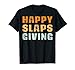 Happy Slapsgiving Funny Thanksgiving Shirt T-Shirt
