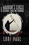 A Warrior's Circle of Yesterday, Today and Tomorrow by Lori Paul, Raymond Muckuk