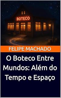Livro O Boteco Entre Mundos: Além do Tempo e Espaço