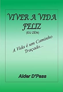 Livro VIVER A VIDA FELIZ - eu zên