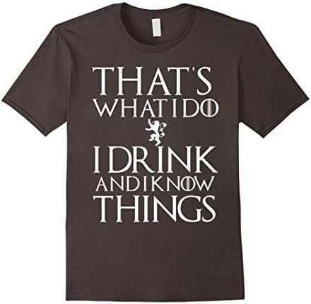 Mens OFFICIAL That's What I Do. I Drink And I Know Things T Shirt 3XL Asphalt