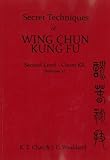 Secret Techniques of Wing Chun Kung Fu: Second Level Chum Kil
