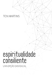 Livro Espiritualidade Consiliente: uma opção existencial
