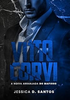 Livro VITTO CORVI : A NOIVA ARRANJADA DO MAFIOSO (Máfia Storgàthon Livro 1)
