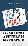 Enquête sur le Made in France (French Edition) by